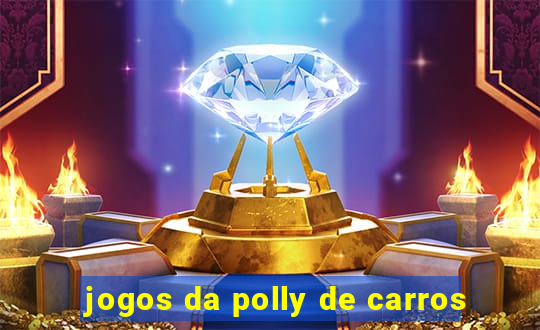 jogos da polly de carros